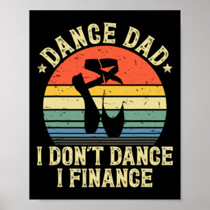 Poster Pai de dança Eu não danço Eu financio Pai de dança