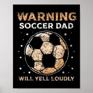 Poster Pai de Futebol Vai Gritar Alto Papai Jogador Pai