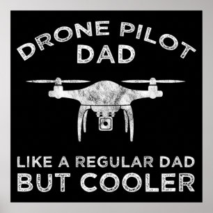Poster Pai Piloto De Drone - Como Um Pai Regular, Mas Mai