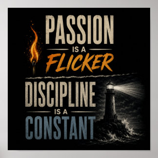 Poster "Paixão é um Piscar, Disciplina é uma Constante"