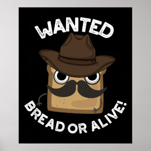 Poster Pão Procurado ou Vivo Piada de Comida Divertida Fu