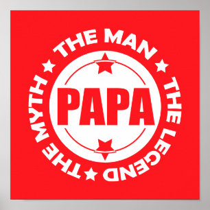 Poster Papá. O Homem. O Mito. A Lenda.