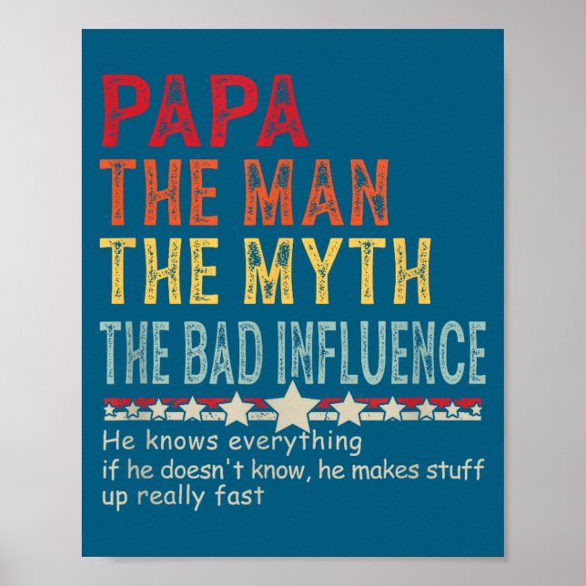 Poster Papa The Man The Myth The Bad Influence He Knows E (Frente)
