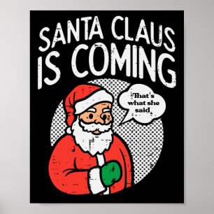 Poster Papai Noel Chegando Ela Disse Que Foi Divertido No