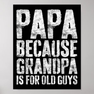 Poster Papai Porque Vovô é Para Homens Velhos Camiseta Ho
