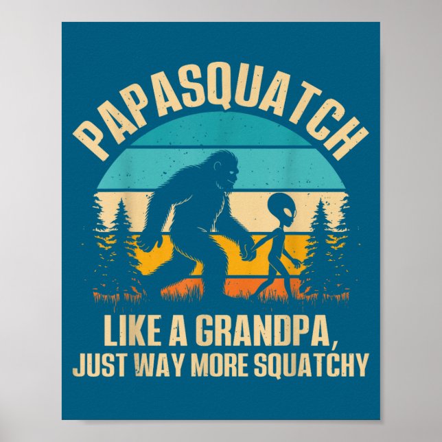 Poster Papasquatch Like A Grandpa Just Way More Squatchy  (Frente)