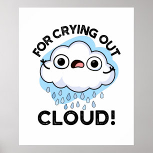 Poster Para Chorar, Nuvem Engraçado, Pun