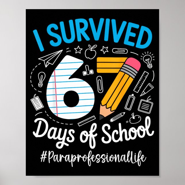 Poster Paraprofessional Survived 67 Days Of School Humor  (Frente)