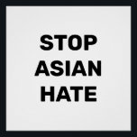 Pôster Parar a tipografia moderna branca e negra do ódio<br><div class="desc">Parem a Poster de tipografia moderna branca e negra do Ódio Asiático. Parem com a violência contra as pessoas asiáticas, parem com os crimes de ódio contra o vírus Corona do Código 19. Esta é uma forma excelente de mostrar seu orgulho asiático e celebrar o Mês do Patrimônio da Ásia...</div>