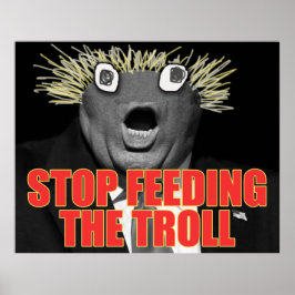 Poster Pare De Alimentar O Troll