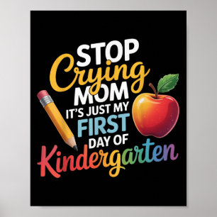 Poster Pare de chorar mãe É só meu primeiro dia de Kinder