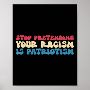 Poster Pare de Fingir que Seu Racismo é Vestuário de Patr