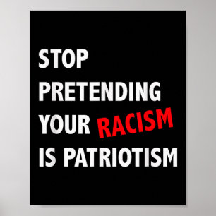 Poster Pare De Impedir Que O Seu Racismo Seja Anti-Patrio