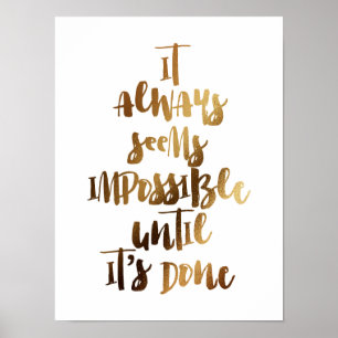 Poster parece sempre impossível até que esteja feito