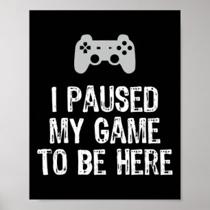 Poster Parei Meu Jogo Para Estar Aqui Jogando Vídeo Jogad