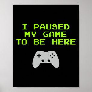 Poster Parei Meu Jogo Para Estar Aqui Voltando A Jogar Ví