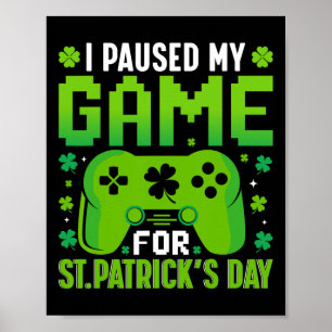 Poster Parei Meu Jogo Por Videos games De Dia de São Patr