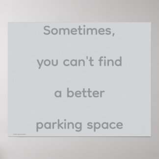 Poster "...Parking Space", quotes, philosophy, humor
