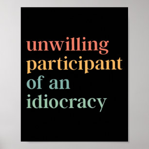 Poster Participante Involuntário de uma An Idiocracia Pol