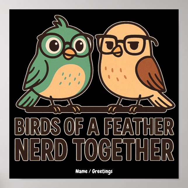 Poster Pássaros da Mesma Espécie Nerds Junto Humor Geekto (Frente)