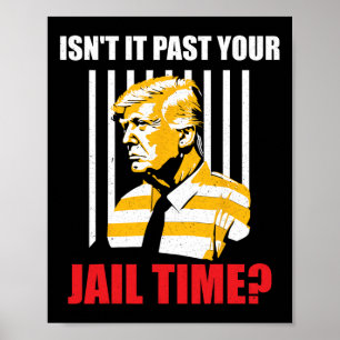 Poster Passou Seu Tempo De Prisão Engraçado Sarcástico An