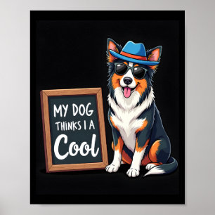 Poster Pastor Australiano Meu Cachorro Acha Que Eu Sou Le