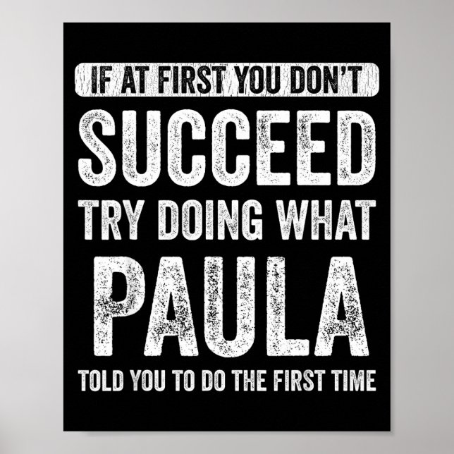 Poster Paula If At First You Don't Succeed Try Doing What (Frente)