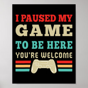 Poster Pausei meu jogo para estar aqui. Você é bem-vindo 