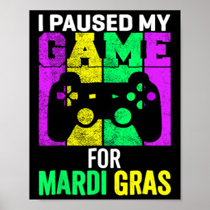 Poster Pausei Meu Jogo Para O Jogo Do Mardi Gras.