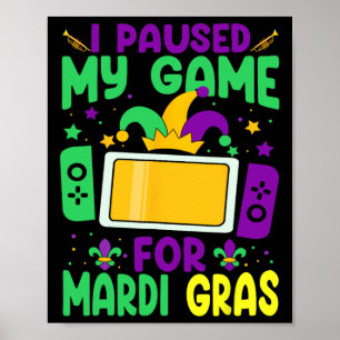 Poster Pausei Meu Jogo Para O Jogo Do Mardi Gras.