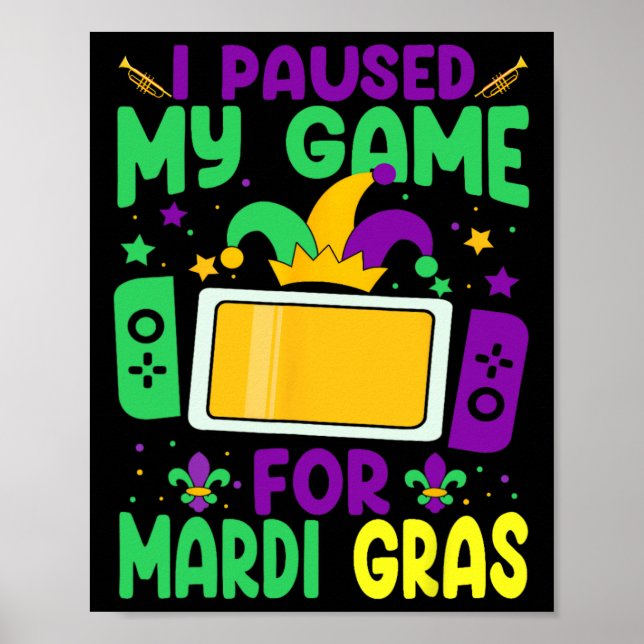 Poster Pausei Meu Jogo Para O Jogo Do Mardi Gras. (Frente)