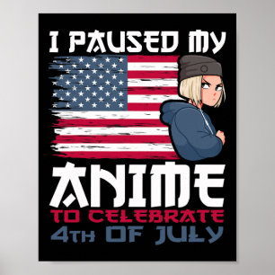 Poster Pausou Meu Anime Para Celebrar 4 De Julho Em depen