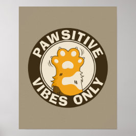 Poster Pawsitive vibes only Cute Cat Paw Funny Pun