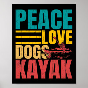 Poster Paz Amor Cães Caiaque Caiaque Engraçado Caiaqueiro