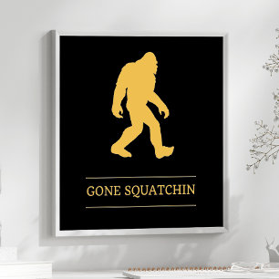 Pôster Pé grande engraçado Squatchin ido Sasquatch