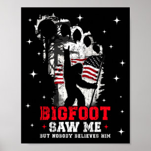 Poster Pé Grande Me Viu Mas Ninguém Acredita Nele Florest