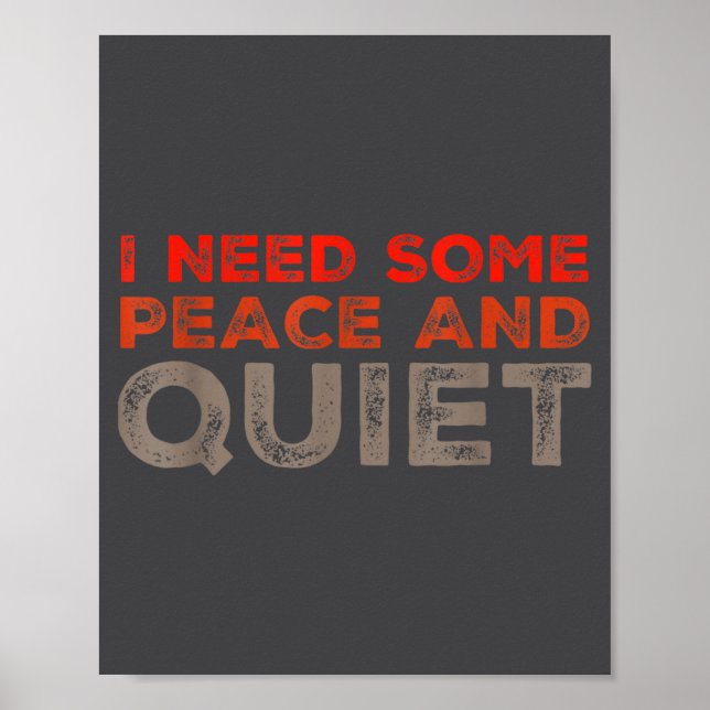 Poster Peace And Quiet Need Some Peace And Quiet Funny Pe (Frente)