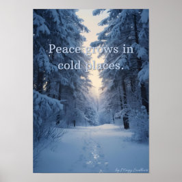 Poster Peace Grows in Cold Places – Winter Calm Art Print