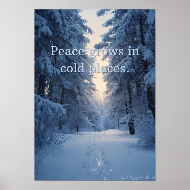 Poster Peace Grows in Cold Places – Winter Calm Art Print (Frente)