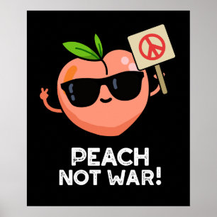 Poster Peach Not War Engraçado Fruta Pun Dark BG