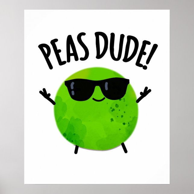 Poster Peas Dude Funny Veggie Pea Pun (Frente)