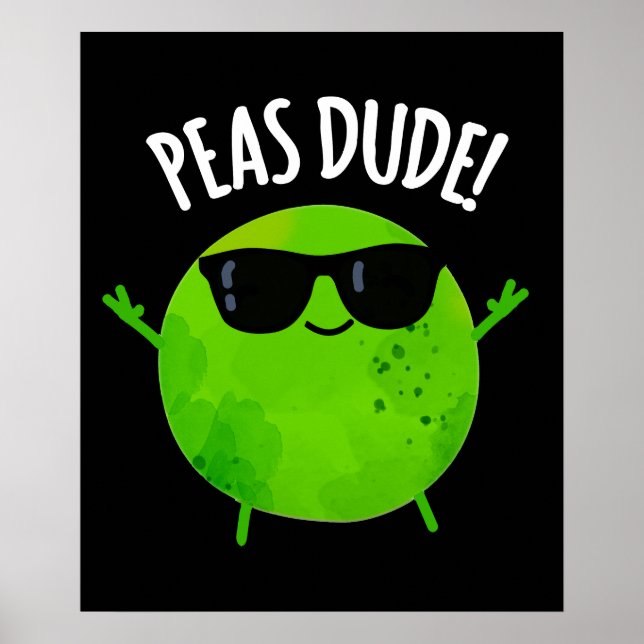 Poster Peas Dude Funny Veggie Pea Pun Dark BG (Frente)