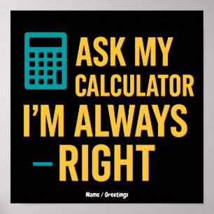 Poster Peça ao Meu Calculador Estou Sempre Certo Matemáti