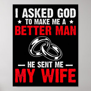 Poster Peço a Deus Para Me Tornar Um Homem Melhor Ele Me