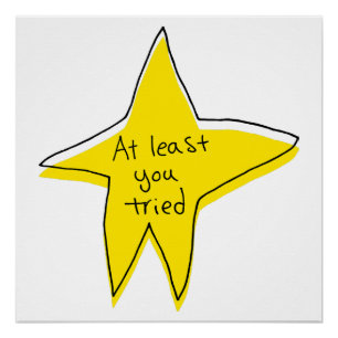 Pôster Pelo Menos Você Tentou - Estrela Amarela