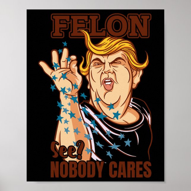 Poster Pelo Presidente 2024 Felon Condenado Ninguém Se Im (Frente)