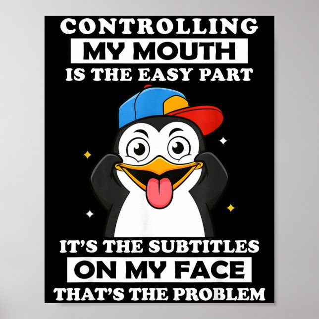 Poster Penguin Funny Controlling My Mouth Is The Easy Par (Frente)