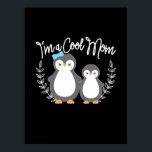 Poster Penguin I Am A Cool Mom<br><div class="desc">Penguin I Am A Cool Mom</div>