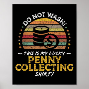 Poster Penny Collector Funny Coin Collecting Quote Graphi