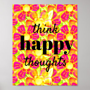 Poster Pensar Feliz Pensamentos Flores Brilhante Sol